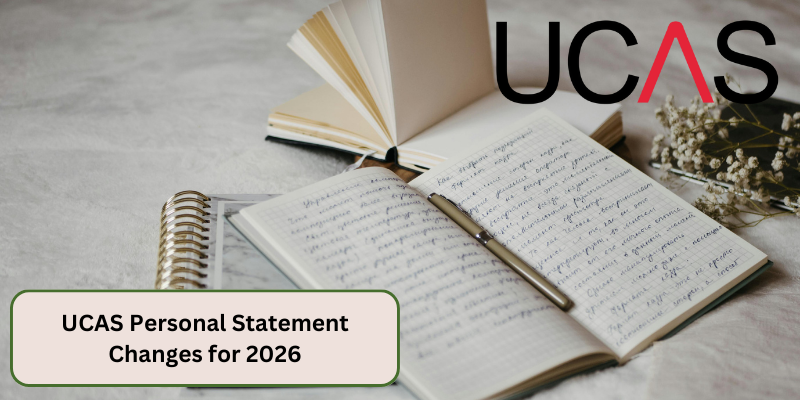 WHAT YOU NEED TO KNOW ABOUT UCAS PERSONAL STATEMENT OVERHAUL FOR 2026