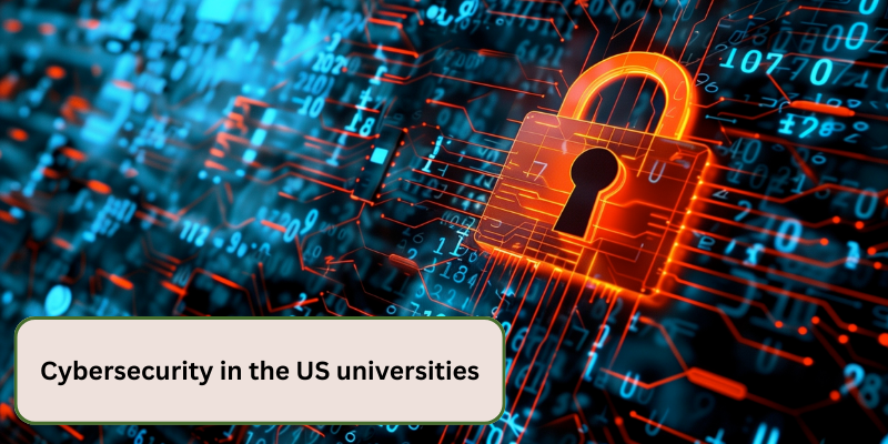 CYBERSECURITY IN THE US UNIVERSITIES
