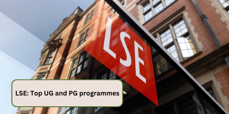 EXPLORING TOP UNDERGRADUATE AND POSTGRADUATE PROGRAMMES AT LSE